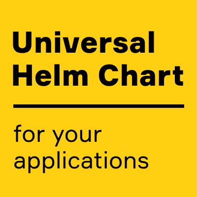 Universal Helm Chart for your applications